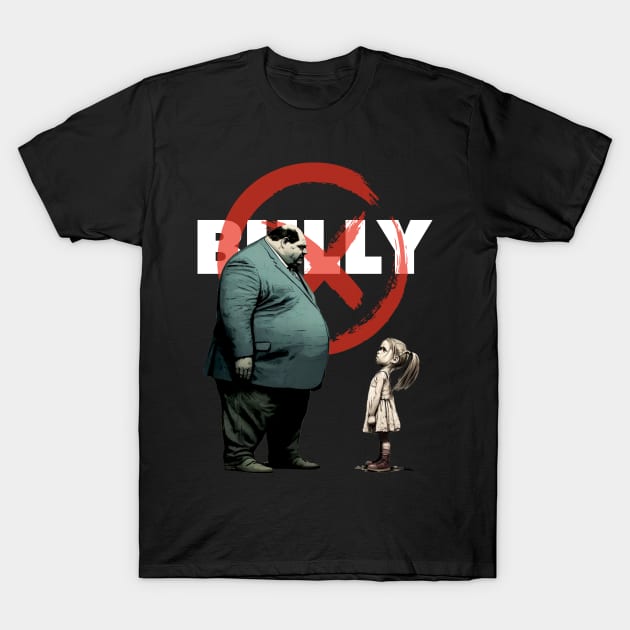 Bully No. 2: You are NOT the Boss of Me... NOT today! On a Dark Background T-Shirt by Puff Sumo